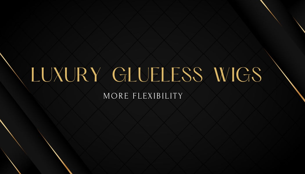 Luxury Glueless wigs